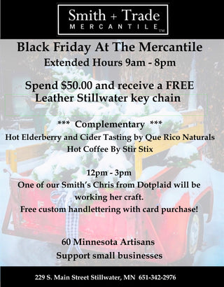 Black Friday - Escape the Mob, shop downtown Stillwater for a unique and stress free shopping experience at Smith + Trade Mercantile.